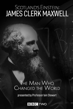 Scotland's Einstein: James Clerk Maxwell - The Man Who Changed the World watch Scotland's Einstein: James Clerk Maxwell - The Man Who Changed the World