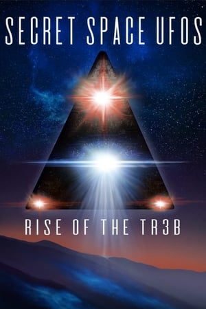 Secret Space UFOs: Rise of the TR3B watch Secret Space UFOs: Rise of the TR3B