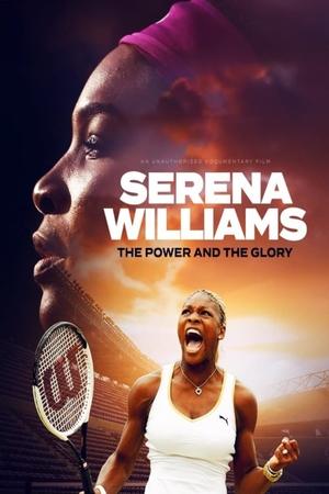 Serena Williams: The Power and the Glory watch Serena Williams: The Power and the Glory