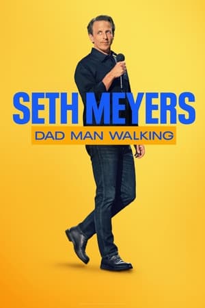 Seth Meyers: Dad Man Walking watch Seth Meyers: Dad Man Walking