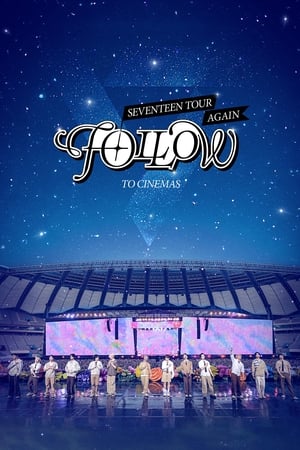 SEVENTEEN TOUR ‘FOLLOW’ AGAIN TO CINEMAS watch SEVENTEEN TOUR ‘FOLLOW’ AGAIN TO CINEMAS