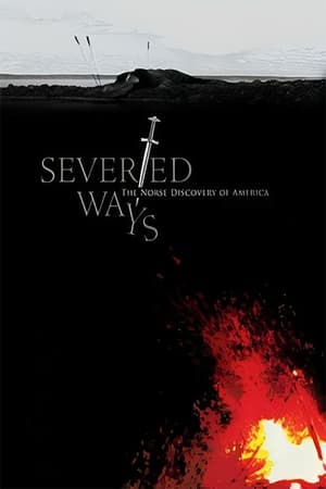 Severed Ways: The Norse Discovery of America watch Severed Ways: The Norse Discovery of America