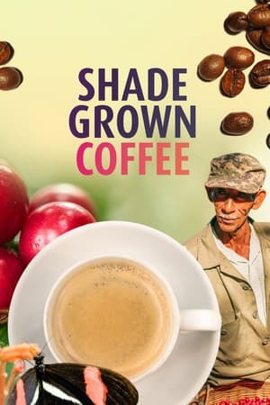 watch Shade Grown Coffee