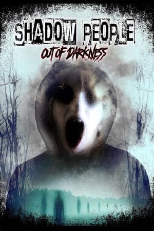Shadow People: Out of Darkness watch Shadow People: Out of Darkness