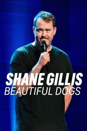 Shane Gillis: Beautiful Dogs watch Shane Gillis: Beautiful Dogs