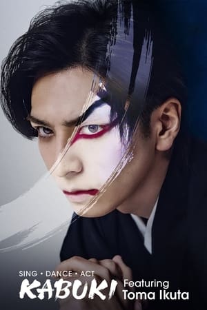 watch Sing, Dance, Act: Kabuki featuring Toma Ikuta