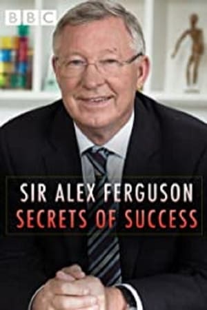 Sir Alex Ferguson: Secrets of Success watch Sir Alex Ferguson: Secrets of Success