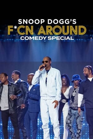 Snoop Dogg's F*cn Around Comedy Special watch Snoop Dogg's F*cn Around Comedy Special
