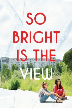 So Bright Is the View watch So Bright Is the View