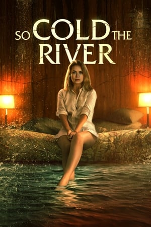 So Cold the River watch So Cold the River