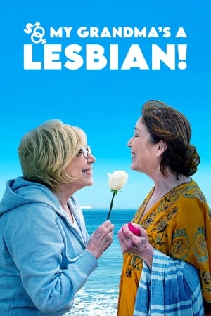 So My Grandma's a Lesbian! watch So My Grandma's a Lesbian!