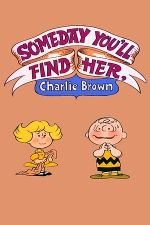 Someday You'll Find Her, Charlie Brown watch Someday You'll Find Her, Charlie Brown