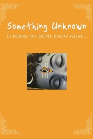 Something Unknown Is Doing We Don't Know What watch Something Unknown Is Doing We Don't Know What
