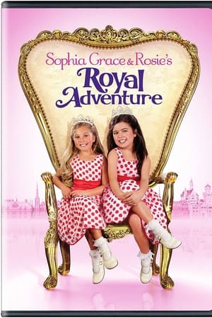 Sophia Grace & Rosie's Royal Adventure watch Sophia Grace & Rosie's Royal Adventure