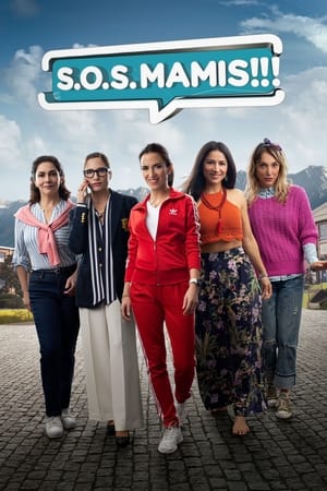 S.O.S. Mamis: La película watch S.O.S. Mamis: La película
