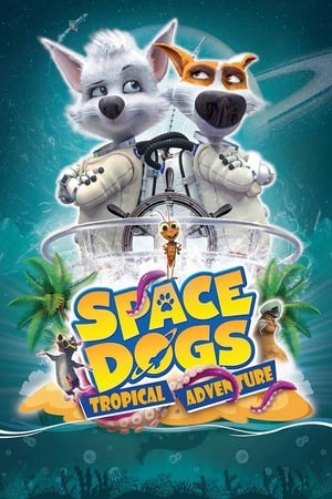 Space Dogs: Tropical Adventure watch Space Dogs: Tropical Adventure