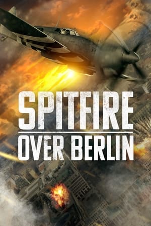 Spitfire Over Berlin watch Spitfire Over Berlin