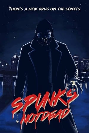 Spunk's Not Dead watch Spunk's Not Dead