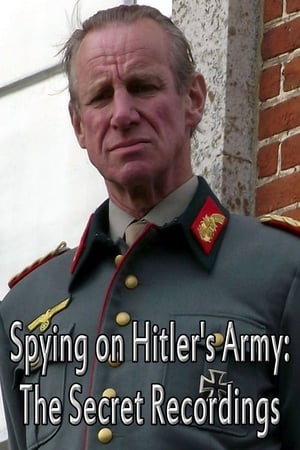 Spying on Hitler’s Army: The Secret Recordings watch Spying on Hitler’s Army: The Secret Recordings