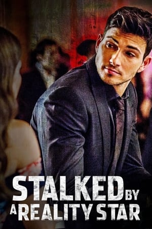 Stalked by a Reality Star watch Stalked by a Reality Star