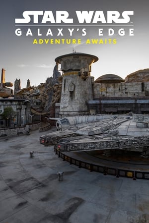 Star Wars: Galaxy's Edge - Adventure Awaits watch Star Wars: Galaxy's Edge - Adventure Awaits
