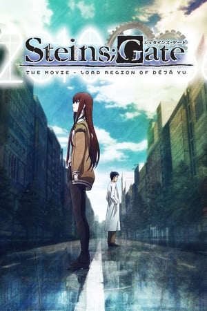 Steins;Gate: The Movie - Load Region of Déjà Vu watch Steins;Gate: The Movie - Load Region of Déjà Vu
