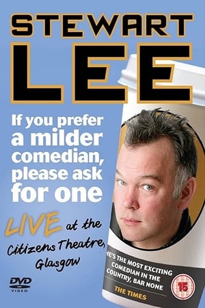 Stewart Lee: If You Prefer a Milder Comedian, Please Ask for One watch Stewart Lee: If You Prefer a Milder Comedian, Please Ask for One