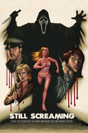 Still Screaming: The Ultimate Scary Movie Retrospective watch Still Screaming: The Ultimate Scary Movie Retrospective