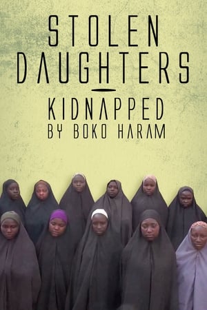 Stolen Daughters: Kidnapped By Boko Haram watch Stolen Daughters: Kidnapped By Boko Haram