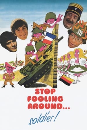 Stop Fooling Around... Soldier! watch Stop Fooling Around... Soldier!