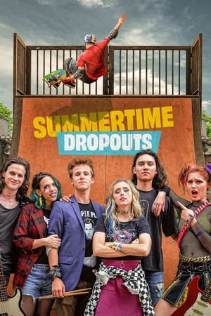 Summertime Dropouts watch Summertime Dropouts
