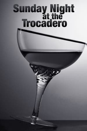 Sunday Night at the Trocadero watch Sunday Night at the Trocadero