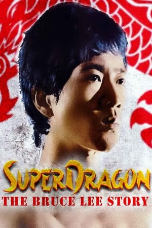 SuperDragon: The Bruce Lee Story watch SuperDragon: The Bruce Lee Story