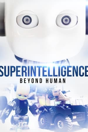 Superintelligence: Beyond Human watch Superintelligence: Beyond Human
