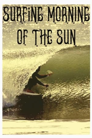 Surfing Morning of the Sun watch Surfing Morning of the Sun