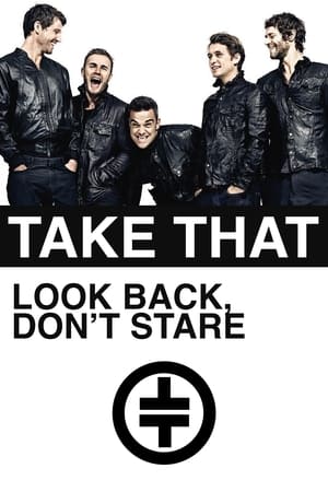 Take That: Look Back, Don't Stare watch Take That: Look Back, Don't Stare