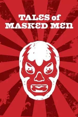 Tales of Masked Men watch Tales of Masked Men