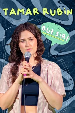 watch Tamar Rubin: But Sir!