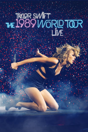 Taylor Swift: The 1989 World Tour - Live watch Taylor Swift: The 1989 World Tour - Live