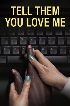 Tell Them You Love Me watch Tell Them You Love Me