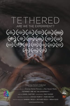 Tethered, Are We the Experiment? watch Tethered, Are We the Experiment?