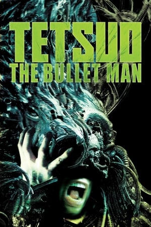 Tetsuo: The Bullet Man watch Tetsuo: The Bullet Man