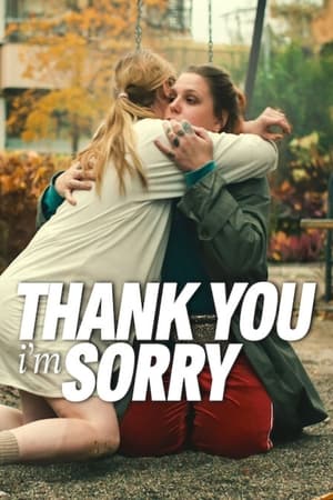 Thank You, I'm Sorry watch Thank You, I'm Sorry