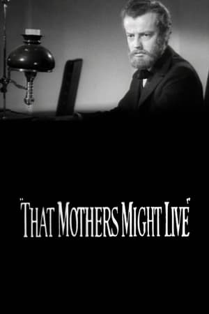 That Mothers Might Live watch That Mothers Might Live