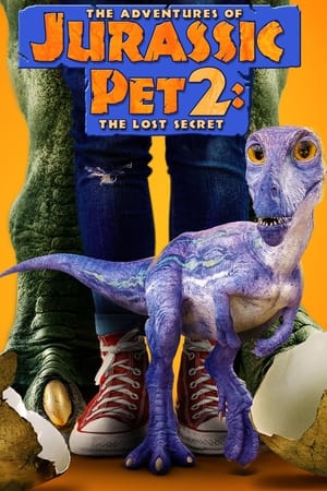 The Adventures of Jurassic Pet 2: The Lost Secret watch The Adventures of Jurassic Pet 2: The Lost Secret