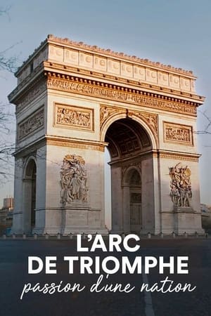 The Arc de Triomphe: A Nation's Passion watch The Arc de Triomphe: A Nation's Passion