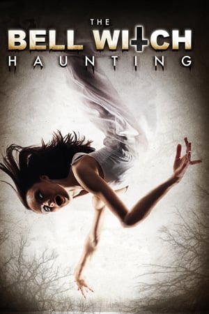 The Bell Witch Haunting watch The Bell Witch Haunting