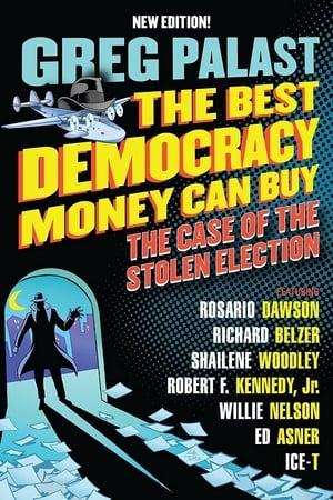 The Best Democracy Money Can Buy watch The Best Democracy Money Can Buy
