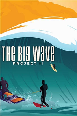 The Big Wave Project II watch The Big Wave Project II