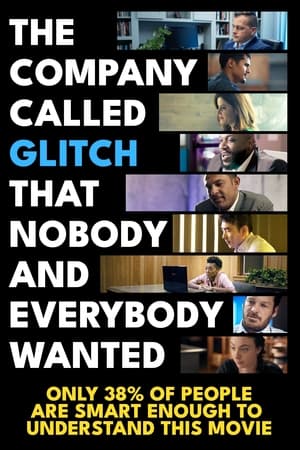 The Company Called Glitch That Nobody and Everybody Wanted watch The Company Called Glitch That Nobody and Everybody Wanted